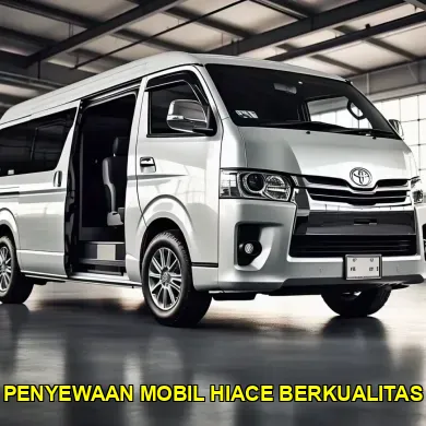 penyewaan mobil hiace berkualitas